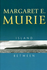 Title: Island Between, Author: Margaret E. Murie