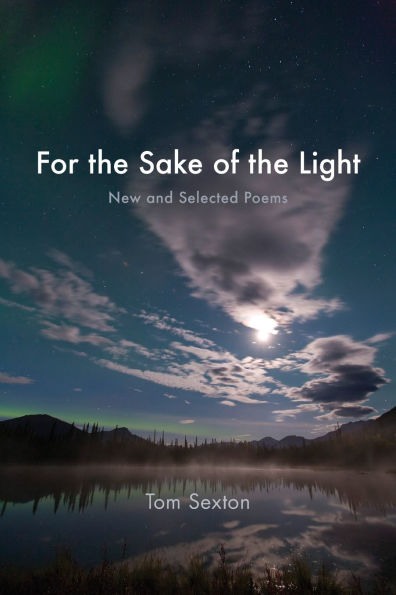 For the Sake of the Light: New and Selected Poems