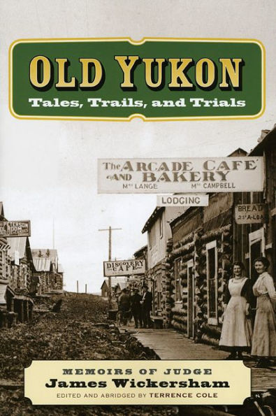 Old Yukon: Tales, Trails, and Trials