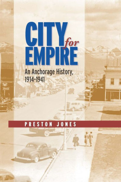 City for Empire: An Anchorage History, 1919-1941