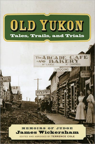 Old Yukon: Tales, Trails, and Trials