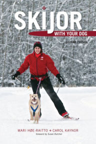 Title: Skijor with Your Dog: Second Edition, Author: Mari Hoe-Raitto