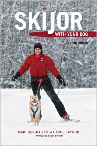 Title: Skijor with Your Dog: Second Edition, Author: Mari Høe-Raitto