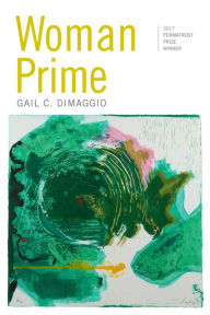 Title: Woman Prime: Poems, Author: Gail C. DiMaggio