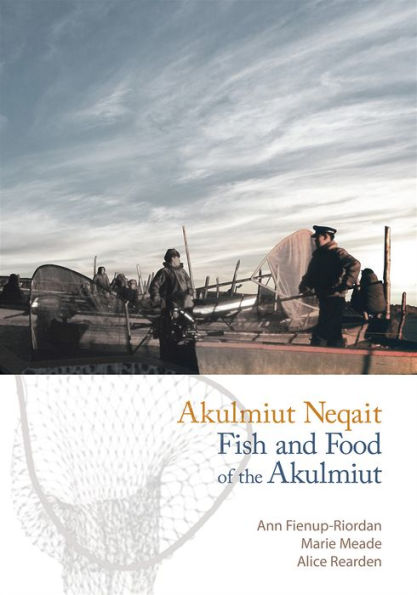 Akulmiut Neqait / Fish and Food of the Akulmiut