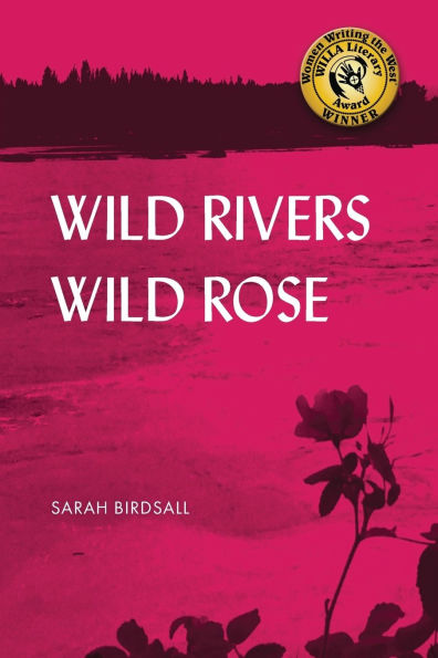 Wild Rivers, Wild Rose