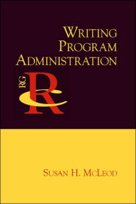 Title: Writing Program Administration, Author: Susan H McLeod