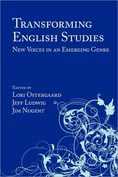 Transforming English Studies: New Voices in an Emerging Genre