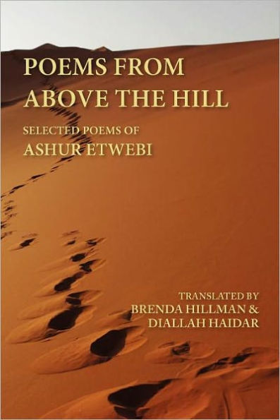 Poems from Above the Hill: Selected Poems of Ashur Etwebi