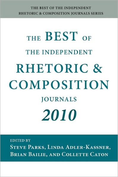 the Best of Independent Rhetoric and Composition Journals 2010