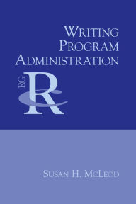 Title: Writing Program Administration, Author: Susan H. McLeod