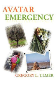 Title: Avatar Emergency, Author: Gregory L Ulmer