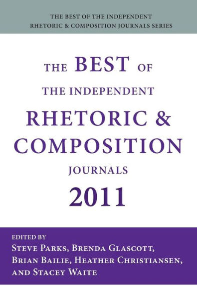 the Best of Independent Rhetoric and Composition Journals 2011