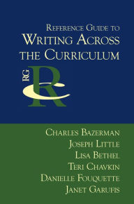 Title: Reference Guide to Writing Across the Curriculum, Author: Charles Bazerman