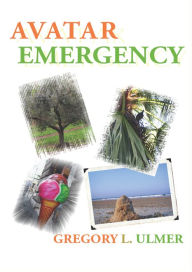 Title: Avatar Emergency, Author: Gregory L. Ulmer