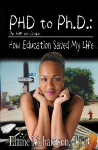Title: Po H# on Dope to PhD: How Education Saved My Life, Author: Elaine Richardson