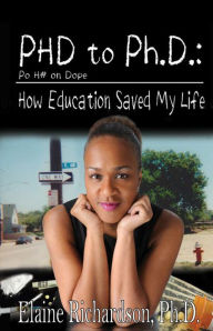 Title: Po H# on Dope to PhD: How Education Saved My Life, Author: Elaine Richardson