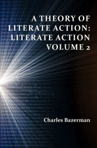 Title: Theory of Literate Action, A: Literate Action, Author: Charles Bazerman