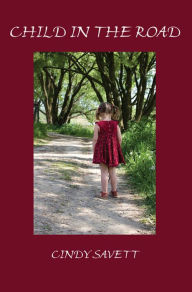 Title: Child in the Road, Author: Cindy Savett
