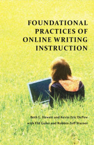 Title: Foundational Practices of Online Writing Instruction, Author: Beth L. Hewett