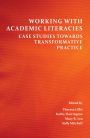 Working with Academic Literacies: Case Studies Towards Transformative Practice