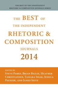 Title: Best of the Independent Journals in Rhetoric and Composition 2014, Author: Steve Parks