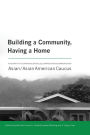 Building a Community, Having a Home: A History of the Conference on College Composition and Communication Asian/Asian American Caucus
