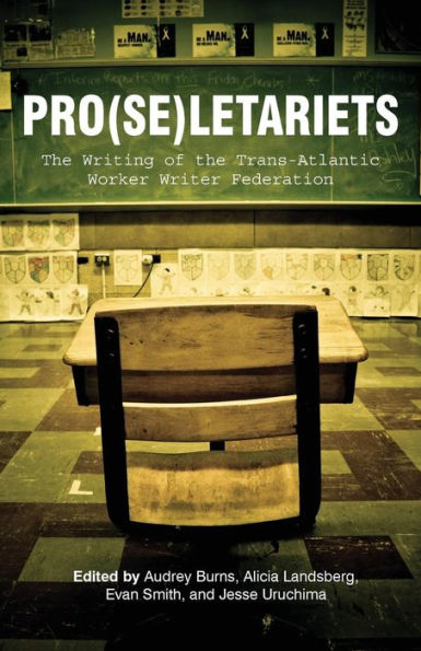 Pro(se)letariets: The Writing of the Trans-Atlantic Worker Writer Federation