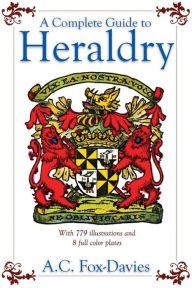 Title: A Complete Guide to Heraldry, Author: Arthur Charles Fox-Davies