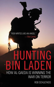 Title: Hunting Bin Laden: How Al-Qaeda is Winning the War on Terror, Author: Rob Schultheis