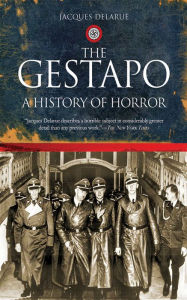 Title: The Gestapo: A History of Horror, Author: Jacques Delarue