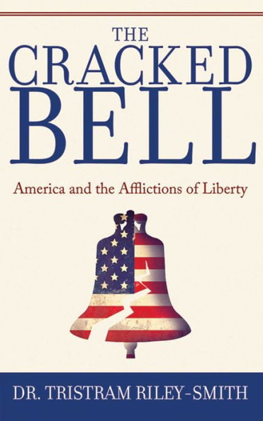 the Cracked Bell: America and Afflictions of Liberty