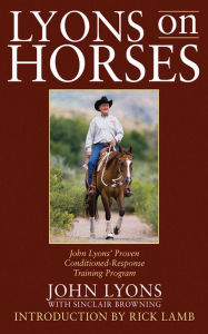 Lyons On Horses John Lyons Proven Conditioned Response