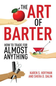 Ebook in english download The Art of Barter: How to Trade for Almost Anything