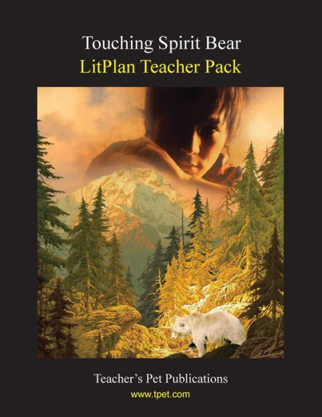 Litplan Teacher Pack: Touching Spirit Bear