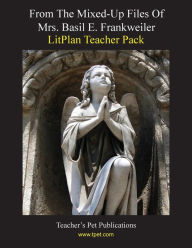 Title: Litplan Teacher Pack: From the Mixed-Up Files of Mrs. Basil E. Frankweiler, Author: Catherine Caldwell