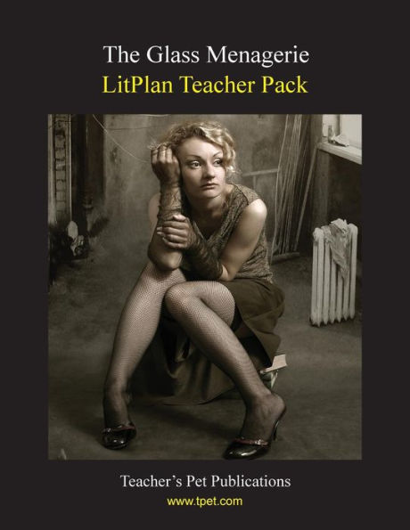 Glass Menagerie: Litplan Teacher Pack