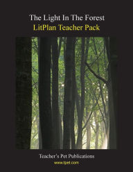 Title: Light in the Forest: Litplan Teacher Pack, Author: Barbara M. Linde