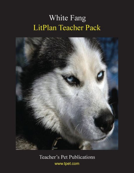 White Fang: Litplan Teacher Pack