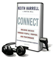 Title: Connect, Building Success Through People, Purpose, and Performance : Library Edition, Author: Keith Harrell