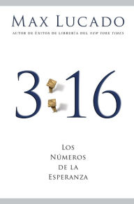 Title: 3:16: Los numeros de la esperanza (3:16: The Numbers of Hope), Author: Max Lucado