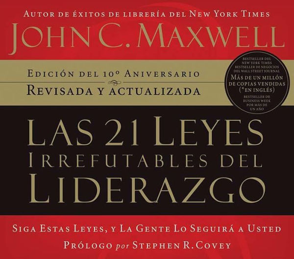 Las 21 leyes irrefutables del liderazgo: Siga estas leyes, y la gente lo seguirá a usted