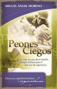 Title: Peones ciegos, Author: Miguel Ángel Moreno