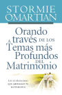 Orando a traves de los temas mas profundos del matrimonio: Los 15 problemas que amenazan tu matrimonio (Praying through the Deeper Issues of Marriage)