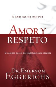 Title: Amor y respeto, Author: Emerson Eggerichs