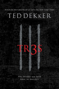 Title: Tr3s: Hay pecados que sería mejor no descubrir, Author: Ted Dekker