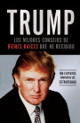 Trump: Los mejores consejos de bienes raices que he recibido: 100 expertos comparten sus estrategias (Trump: The Best Real Estate Advice I Ever Received: 100 Top Experts Share Their Strategies)