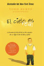 El cielo es real: La asombrosa historia de un nino pequeno de su viaje al cielo de ida y vuelta (Heaven Is for Real: A Little Boy's Astounding Story of His Trip to Heaven and Back)