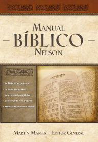Title: Manual Bíblico Nelson: Tu guía completa de la Biblia, Author: Thomas Nelson
