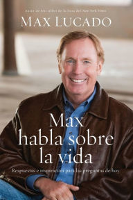 Title: Max habla sobre la vida, Author: Max Lucado